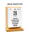Il Calendario Top della Positività - Good Vibes - 2026 - Regala positività, trasmetti serenità - Sostegno in Legno + Inserto A6: 10x14cm