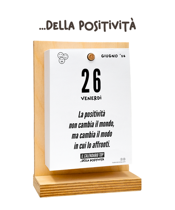 Il Calendario Top della Positività - Good Vibes - 2026 - Regala positività, trasmetti serenità - Sostegno in Legno + Inserto A6: 10x14cm