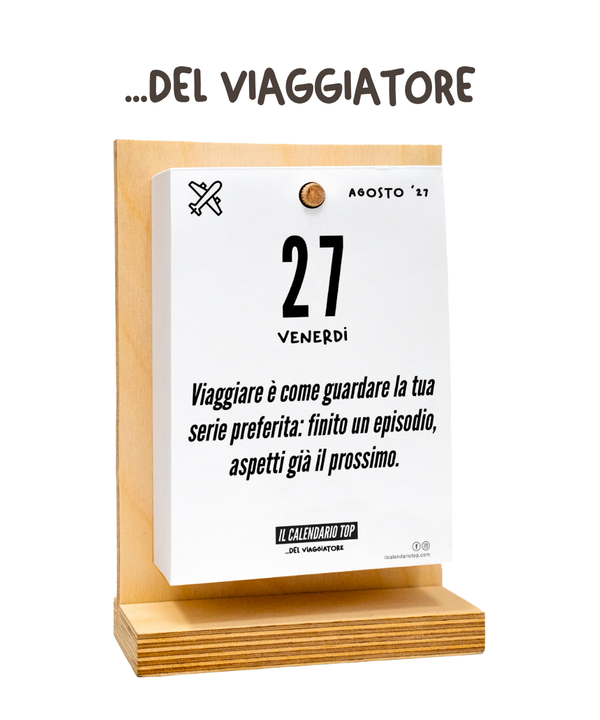 Il Calendario Top del Viaggiatore 2027 - Consigli, frasi e molto altro per i veri viaggiatori- Sostegno in Legno + Inserto A6: 10x14cm