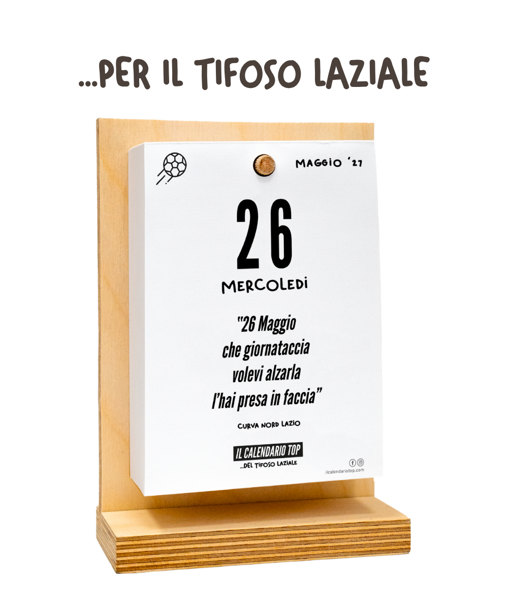 Il Calendario Top del Tifoso Laziale 2027 - Ideale per i veri tifosi biancocelesti - Sostegno in Legno + inserto A6: 10x14cm