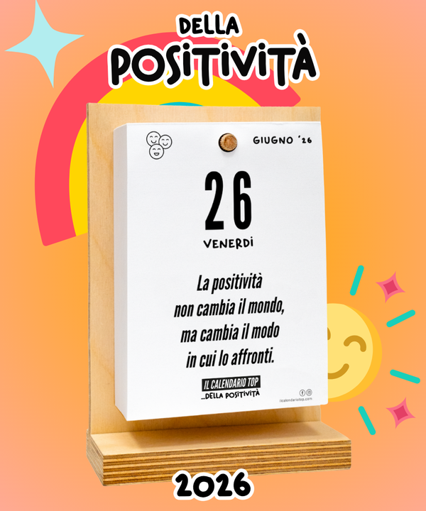 Il Calendario Top della Positività - Good Vibes - 2026 - Regala positività, trasmetti serenità - Sostegno in Legno + Inserto A6: 10x14cm