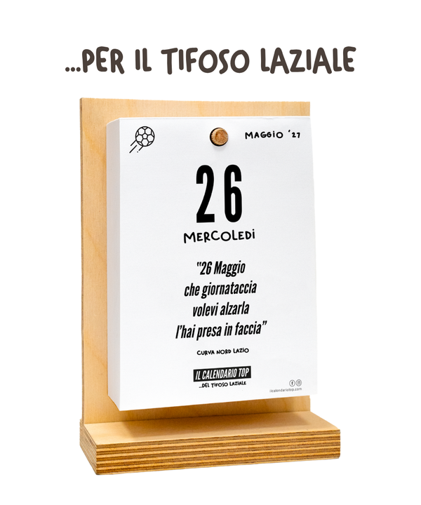 Il Calendario Top del Tifoso Laziale 2027 - Ideale per i veri tifosi biancocelesti - Sostegno in Legno + inserto A6: 10x14cm