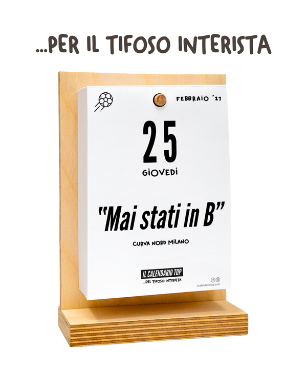 Il Calendario Top del Tifoso Interista 2027 - Ideale per i veri tifosi nerazzurri - Sostegno in Legno + inserto A6: 10x14cm
